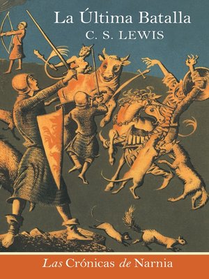 La 218 Ltima Batalla By C S Lewis 183 Overdrive Ebooks